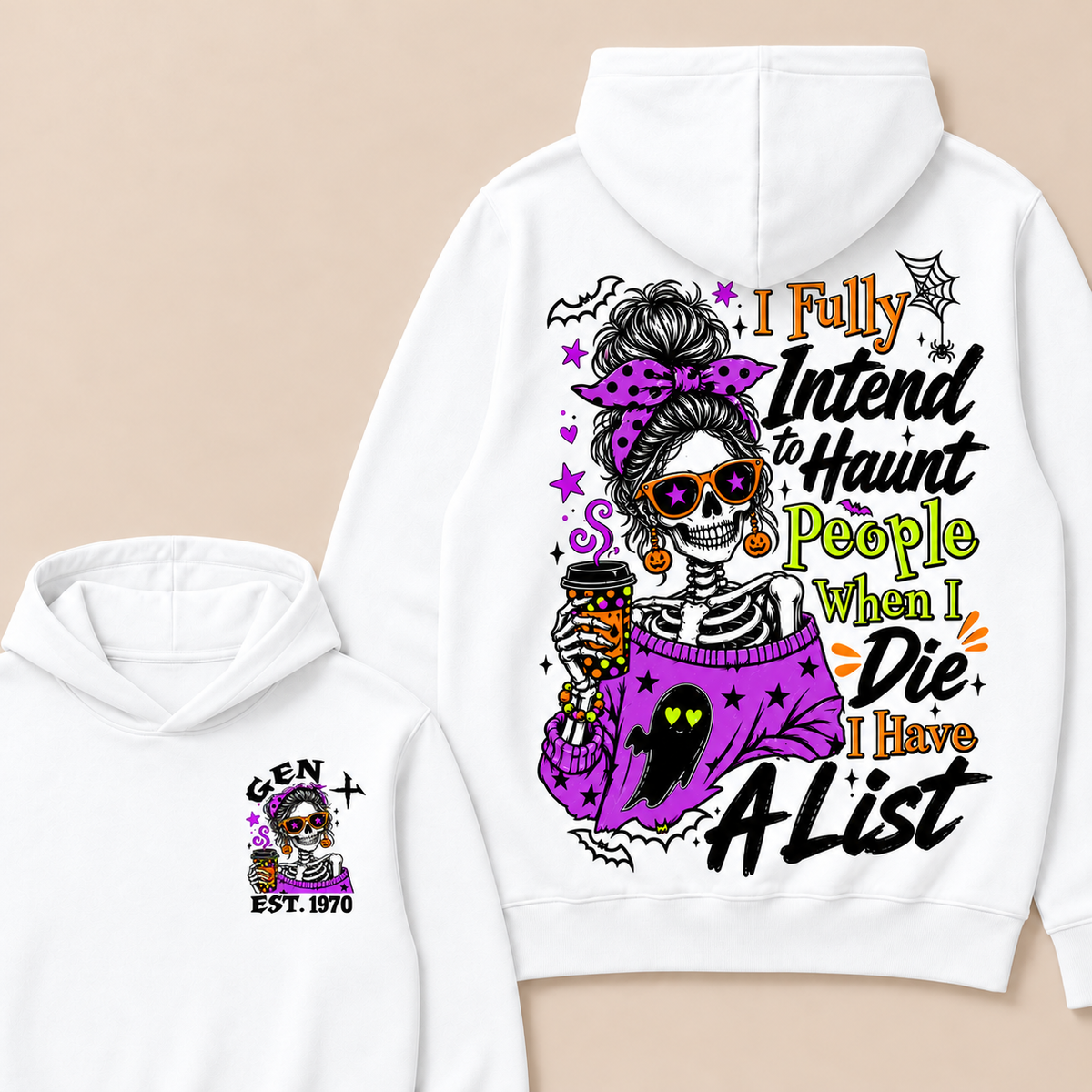 I Fully Intend To Haunt People When I Die I Have A List Custom Your Year Hoodie