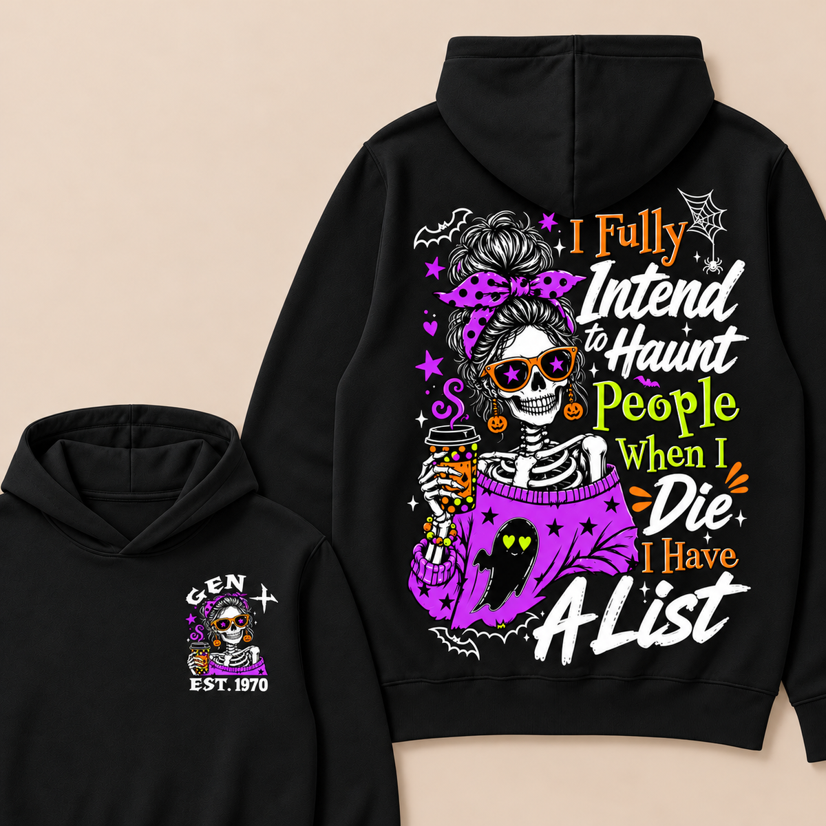 I Fully Intend To Haunt People When I Die I Have A List Custom Your Year Hoodie