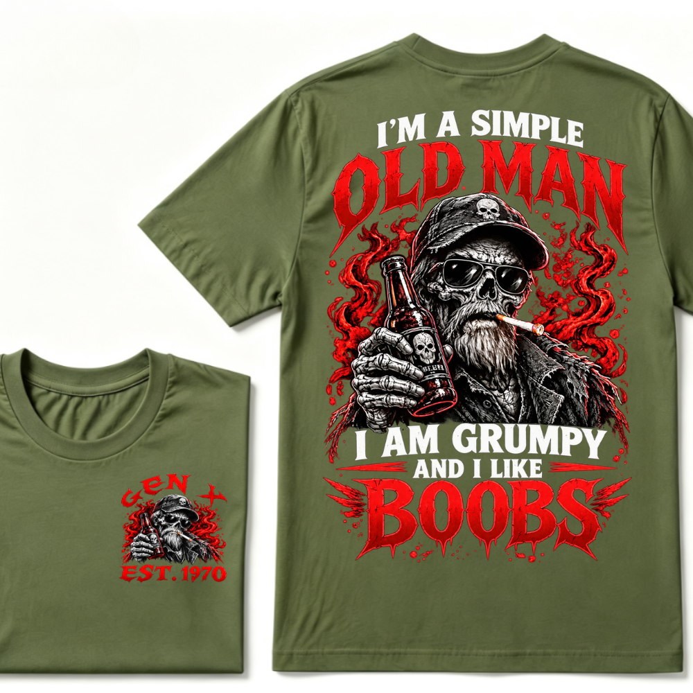 I'm A Simple Old Man I Am Grumpy And I Like BOOBS Gen X EAT.Year Funny Skeleton Double Sided Graphic T-Shirt