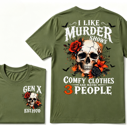 I Like Murder Shows Comfy Clothes And Maybe 3 People Gen X EST.Year Skull Red Rose Print T-Shirt