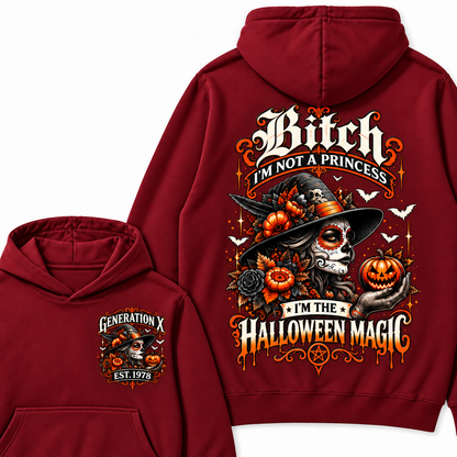 Custom Year Bitch I'm Not A Princess I'm The  Halloween Magic  Halloween Hoodie
