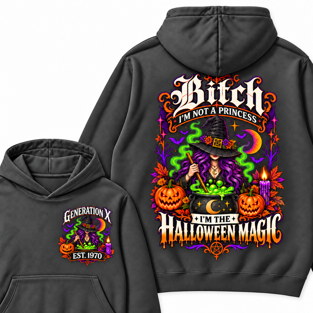 Bitch I'm Not A Princess I'm The  Halloween Magic  Halloween Hoodie– Custom Year