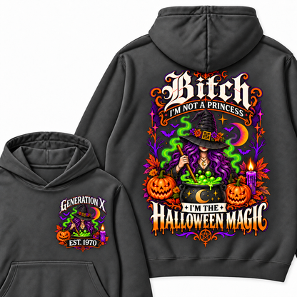 Bitch I'm Not A Princess I'm The  Halloween Magic  Halloween Hoodie– Custom Year
