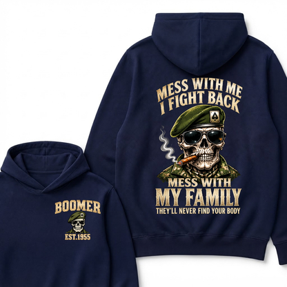 Mess With Me I Fight Back Mess With My Family They’ll Never Find Your Body Boomer Est.Year Hoodie