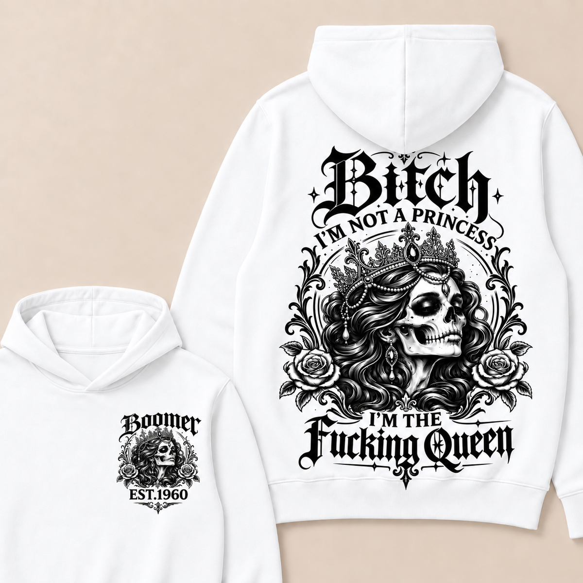 Bitch I'M NOT A PRINCESS I'M THE Fucking Queen EST.Year Hoodie
