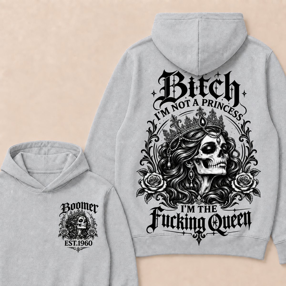 Bitch I'M NOT A PRINCESS I'M THE Fucking Queen EST.Year Hoodie