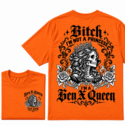 Bitch I'm Not a Princess I'm a Gen X Queen T-Shirt