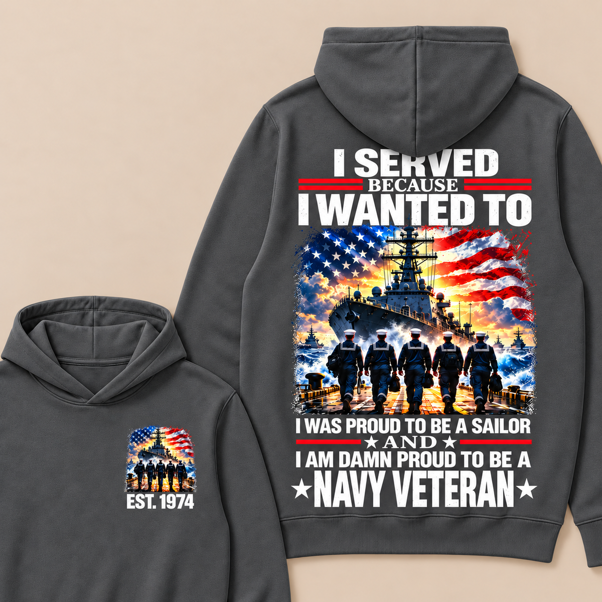 I Served Because I Wanted To I Was Proud To Be A Sailor And I Am Damn Proud To Be A Navy Veteran Custom Year Hoodie