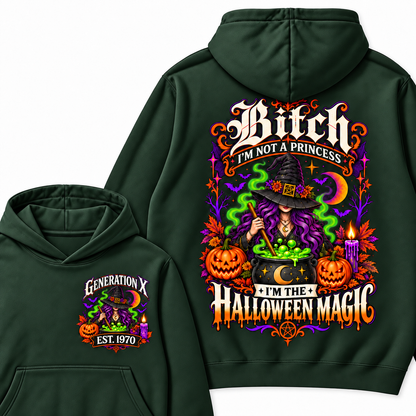Bitch I'm Not A Princess I'm The  Halloween Magic  Halloween Hoodie– Custom Year
