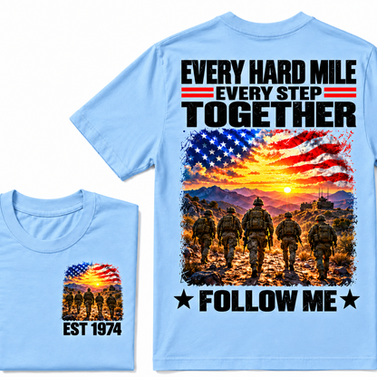EVERY HARD MILE EVERY STEP TOGETHER FOLLOW ME Custom Year T-shirt