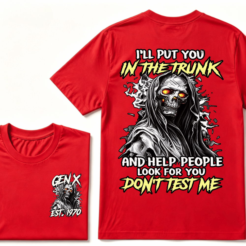 Custom EST Year Gen X Grim Reaper Don't Test Me Tee