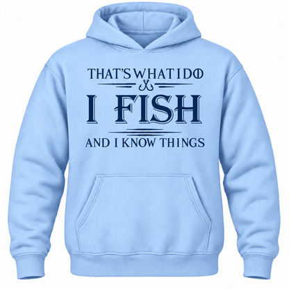 That's What I Do I Fix Stuff And I Know Things Hoodie