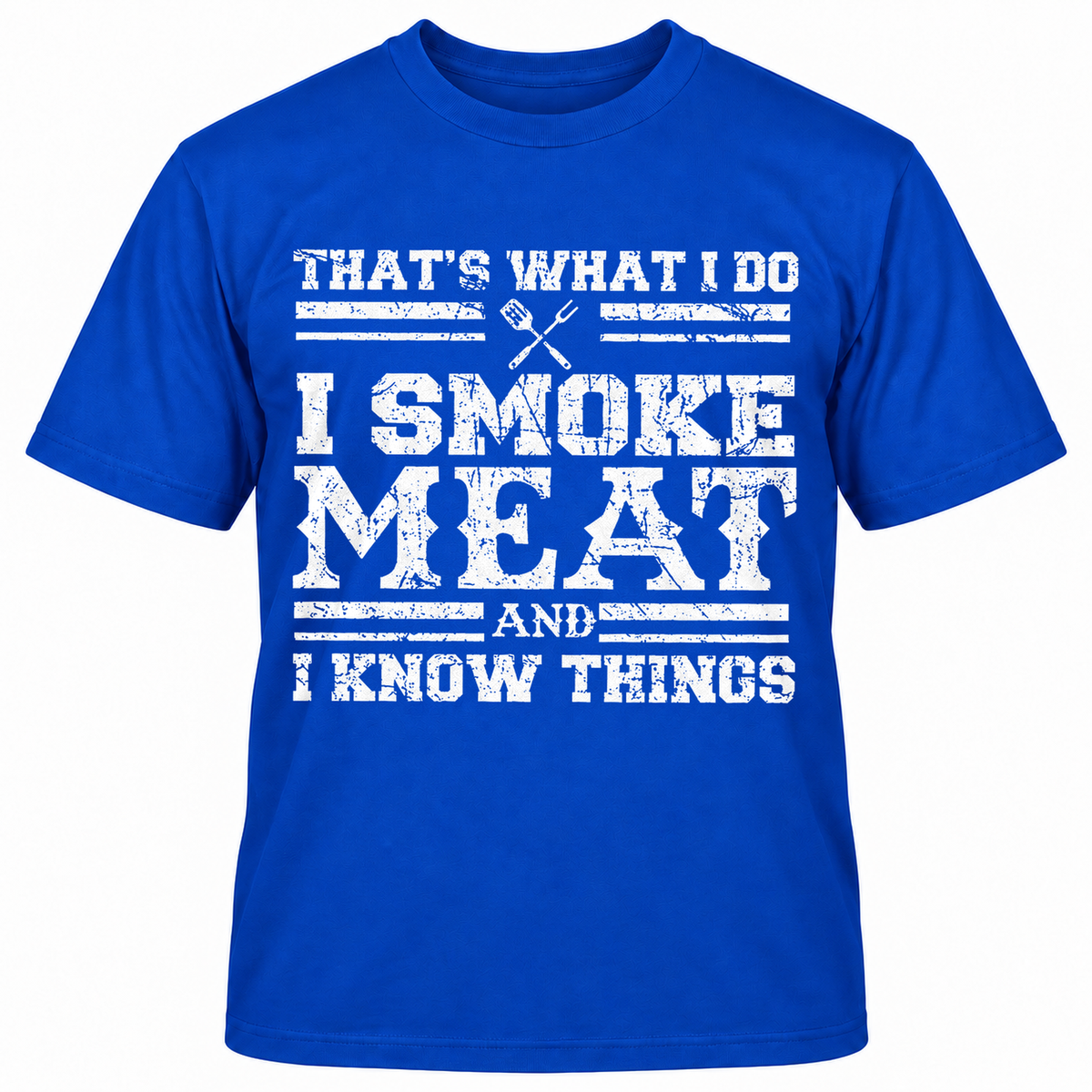 THAT'S WHAT I DO I SMOKE MAET AND I KNOW THINGS T-Shirts
