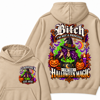Bitch I'm Not A Princess I'm The  Halloween Magic  Halloween Hoodie– Custom Year