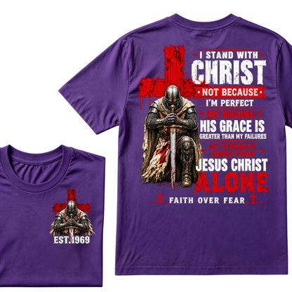 I Stand With Christ Not Because I'm Perfect Knight Templar Cross Faith Over Fear EST.Year Christian Graphic T-Shirt