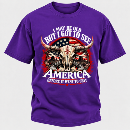 I May Be Old But I Got To See America BEFORE IT WENT TO SHIT Graphic T-Shirt