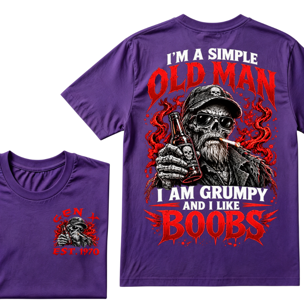 I'm A Simple Old Man I Am Grumpy And I Like BOOBS Gen X EAT.Year Funny Skeleton Double Sided Graphic T-Shirt