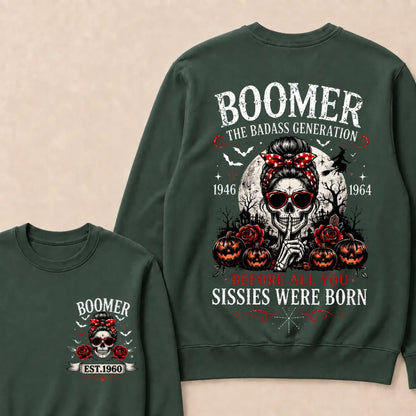 Funny Sweatshirt Custom Est.Year Boomer The Badass Generation 1946 1964 Before All You Sissies Were Born