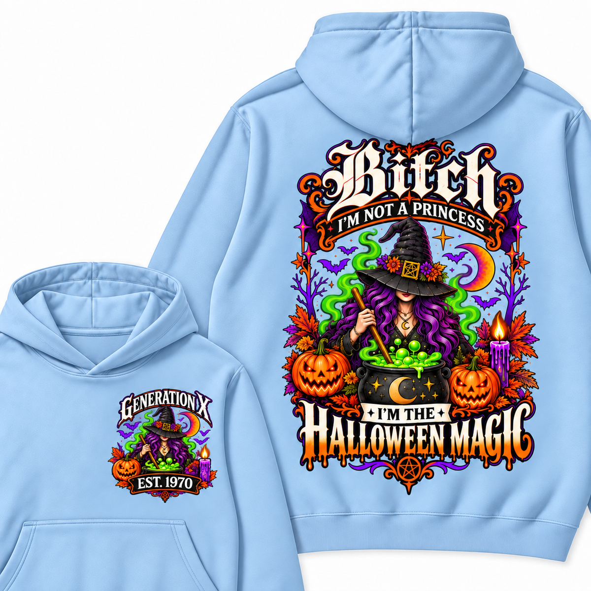 Bitch I'm Not A Princess I'm The  Halloween Magic  Halloween Hoodie– Custom Year