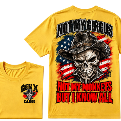Not My Circus Not My Monkeys, But I Know All Gen X Est. Year T-Shirt