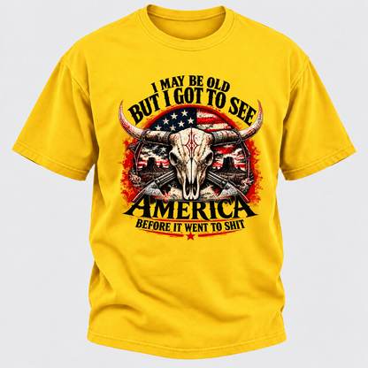 I May Be Old But I Got To See America BEFORE IT WENT TO SHIT Graphic T-Shirt