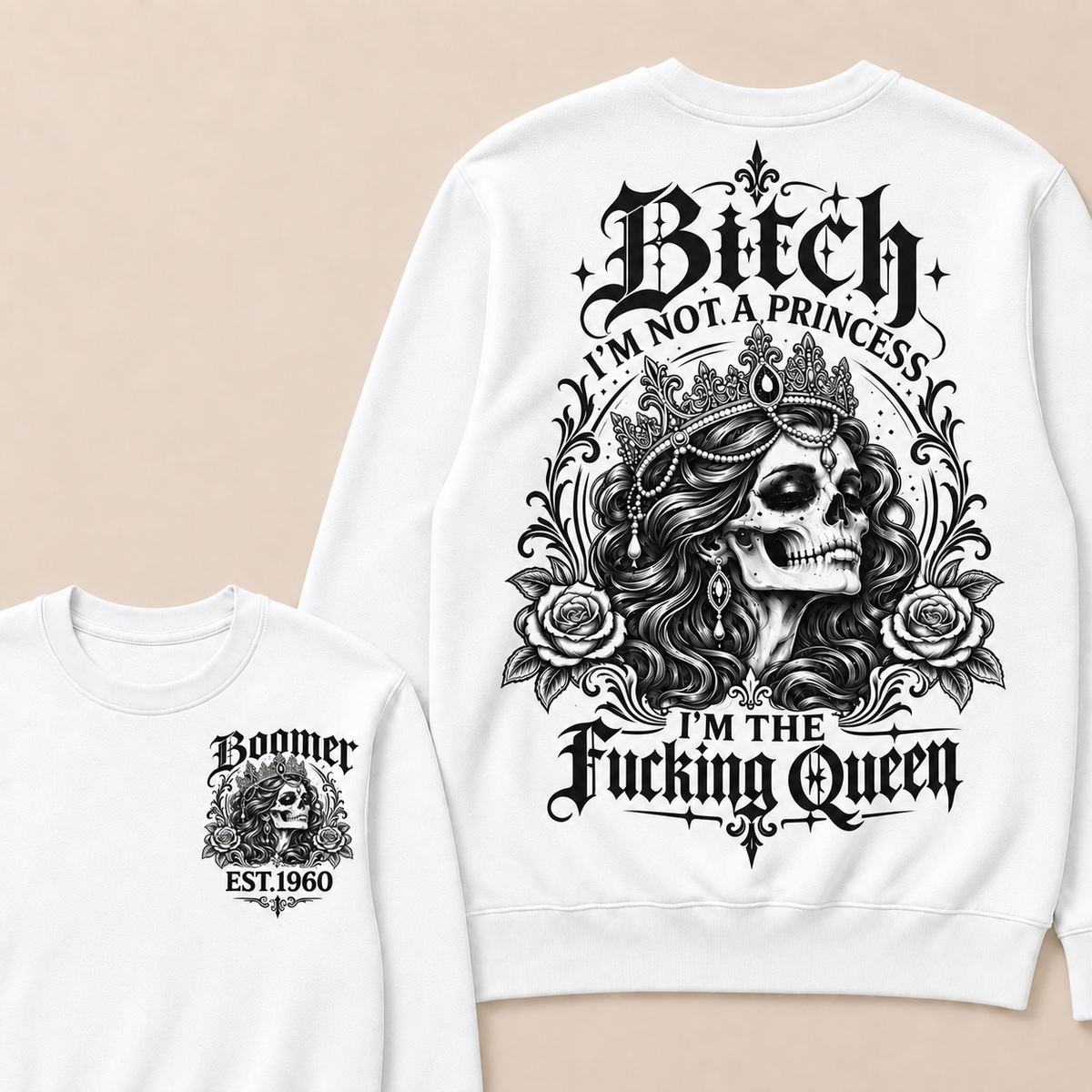 Custom EST.Year Boomer Bitch, I'M NOT A PRINCESS — I'M THE Fucking Queen Crewneck Sweatshirt