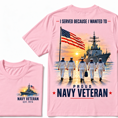 I Served Because I Wanted To Proud Navy Veteran Custom Your Birth Year T-shirt