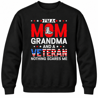 I'm A Mom Grandma And A Veteran Nothing Scares Me Crewneck Sweatshirt