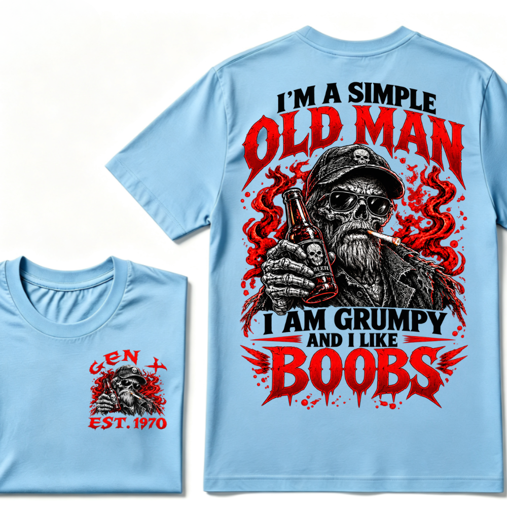 I'm A Simple Old Man I Am Grumpy And I Like BOOBS Gen X EAT.Year Funny Skeleton Double Sided Graphic T-Shirt