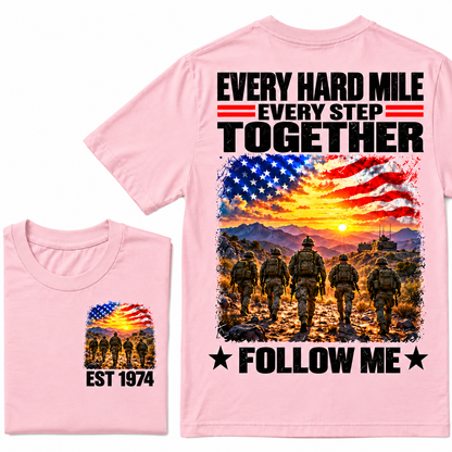 EVERY HARD MILE EVERY STEP TOGETHER FOLLOW ME Custom Year T-shirt