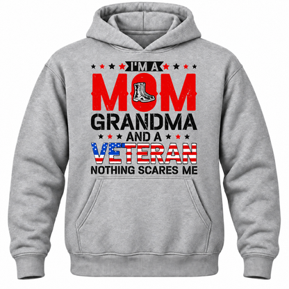 I'm A Mom Grandma And A Veteran Nothing Scares Me Hoodie