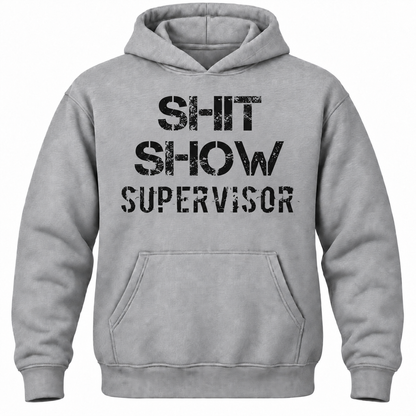 Shit Show Supervisor Hoodie