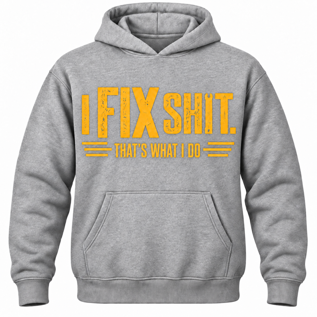 I Fix Shit. That's What I Do Hoodie