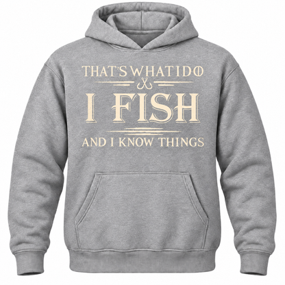 That's What I Do I Fix Stuff And I Know Things Hoodie