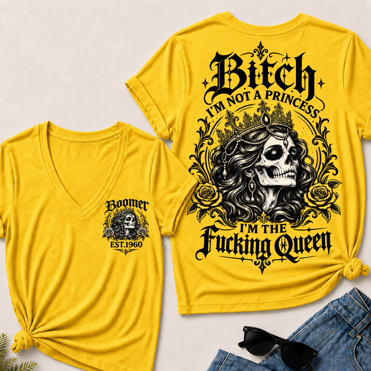 Bitch I'M NOT A PRINCESS I'M THE Fucking Queen EST.Year V-Neck Tee