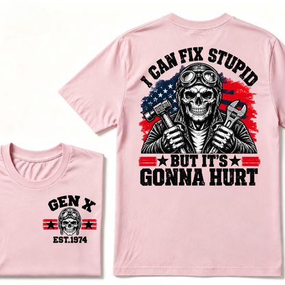 I Can Fix Stupid But It's Gonna Hurt Gen X EST.Year Funny Mechanic Quote Graphic Tee