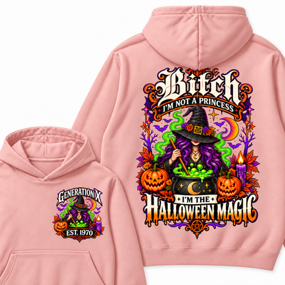 Bitch I'm Not A Princess I'm The  Halloween Magic  Halloween Hoodie– Custom Year