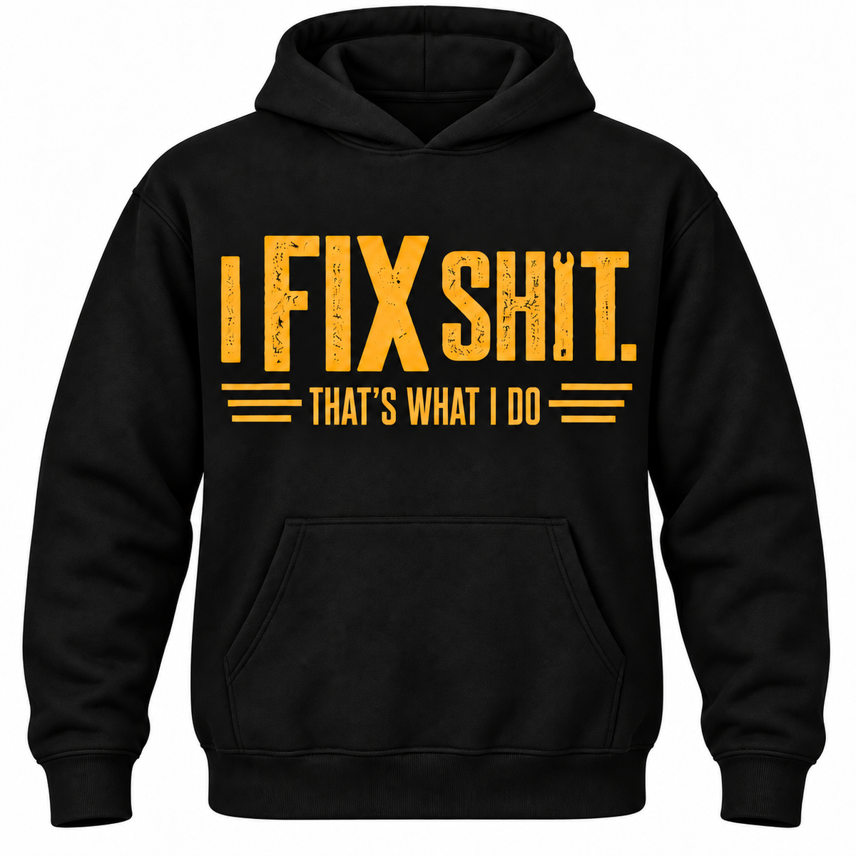 I Fix Shit. That's What I Do Hoodie