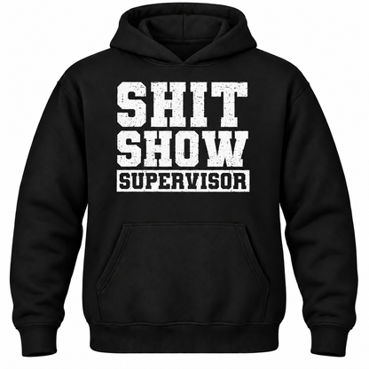 Shit Show Supervisor Hoodie