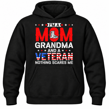 I'm A Mom Grandma And A Veteran Nothing Scares Me Hoodie