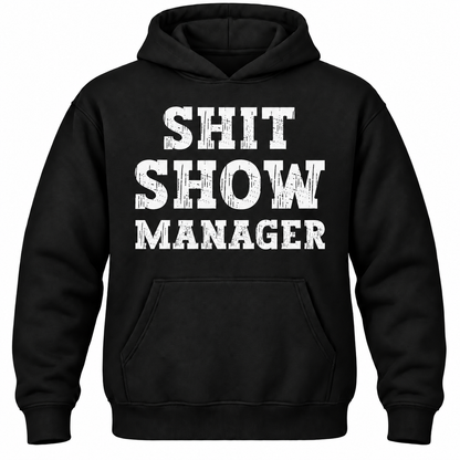 Shit Show Manager Hoodie