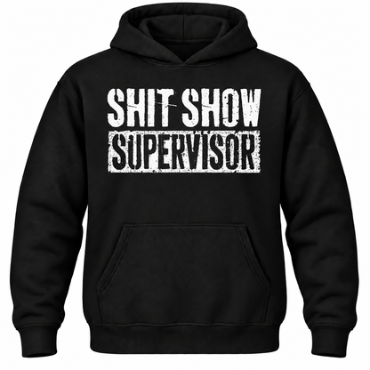 Shit Show Supervisor Hoodie