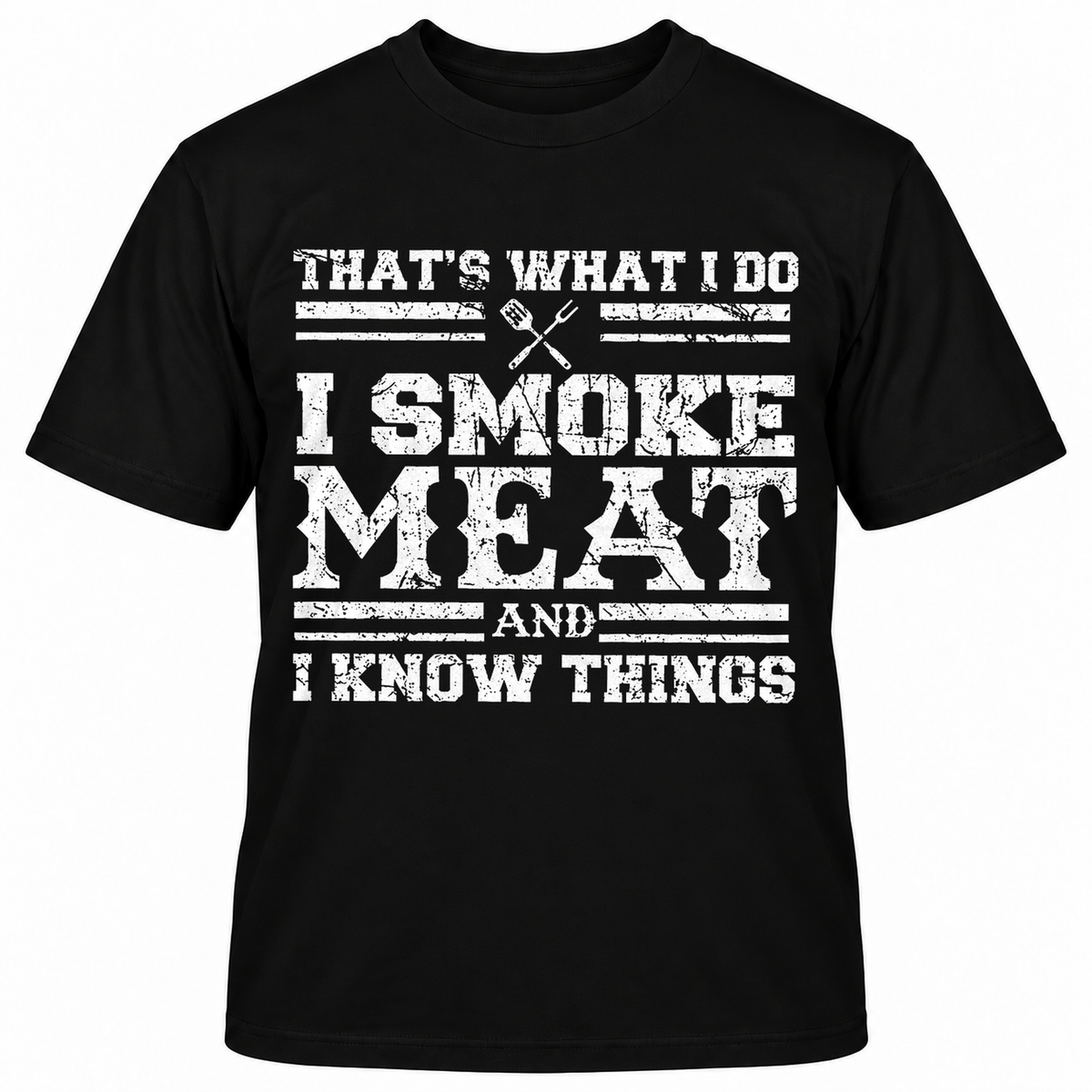 THAT'S WHAT I DO I SMOKE MAET AND I KNOW THINGS T-Shirts