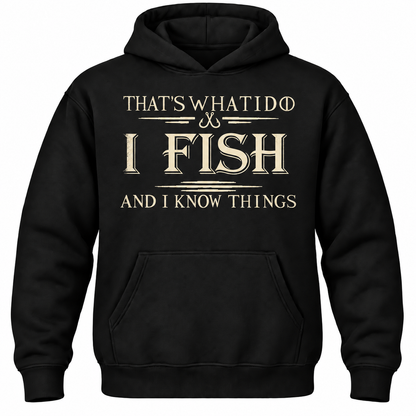 That's What I Do I Fix Stuff And I Know Things Hoodie