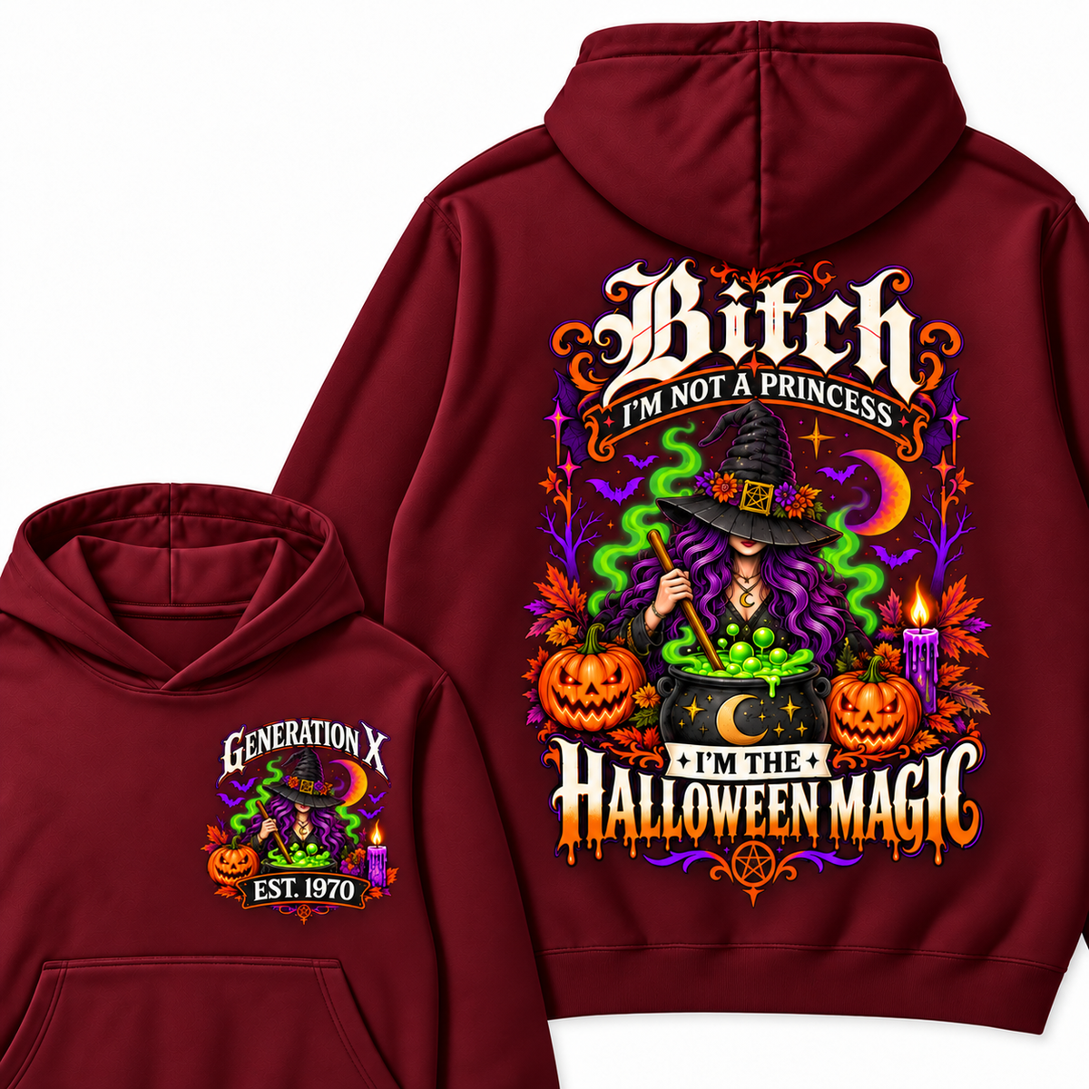 Bitch I'm Not A Princess I'm The  Halloween Magic  Halloween Hoodie– Custom Year