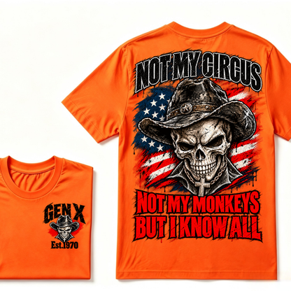Not My Circus Not My Monkeys, But I Know All Gen X Est. Year T-Shirt