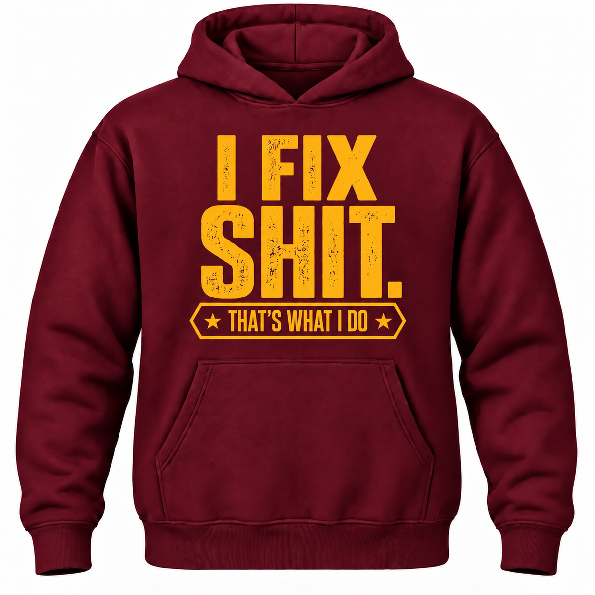 I Fix Shit. That's What I Do Hoodie