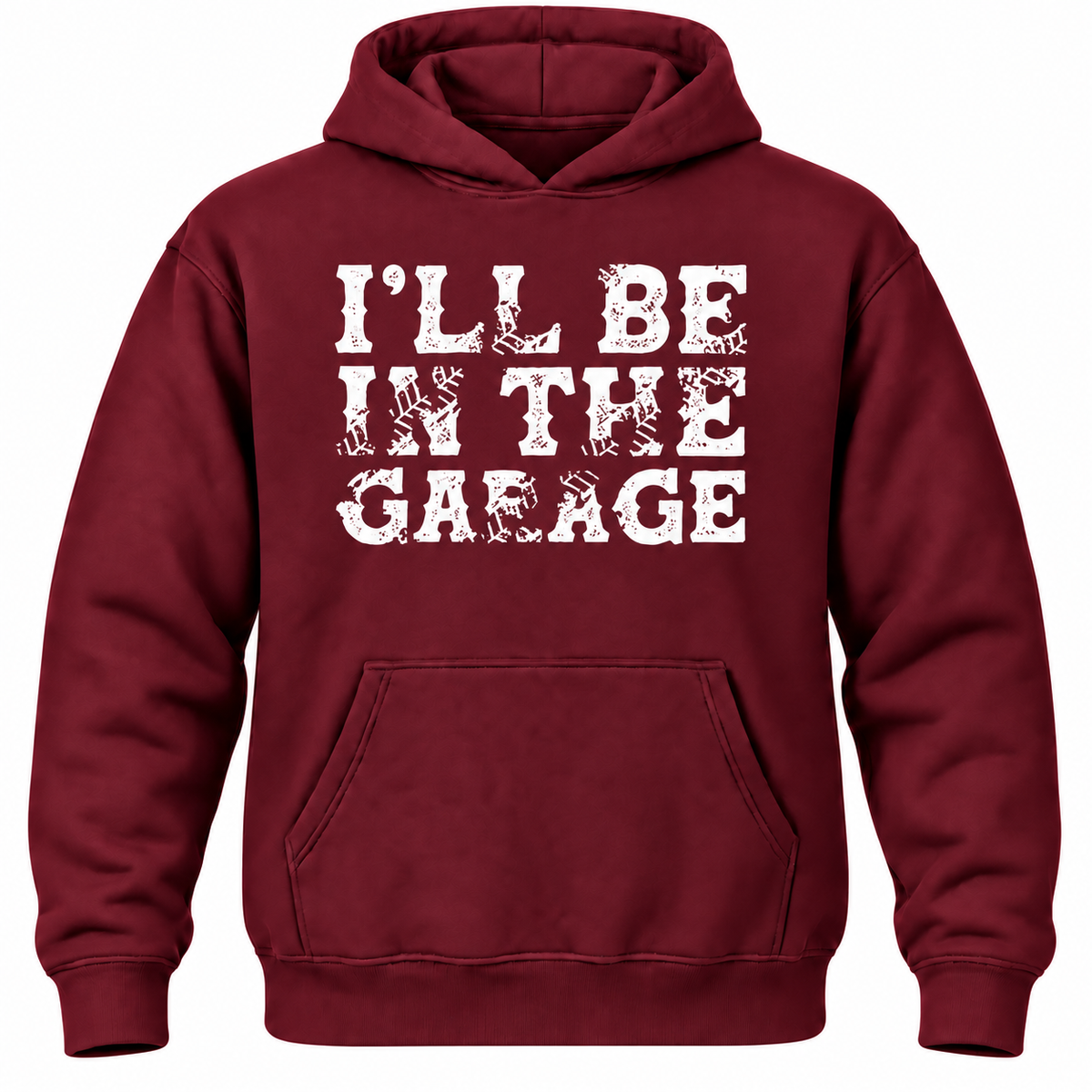 I'll Be In The Garage Hoodie