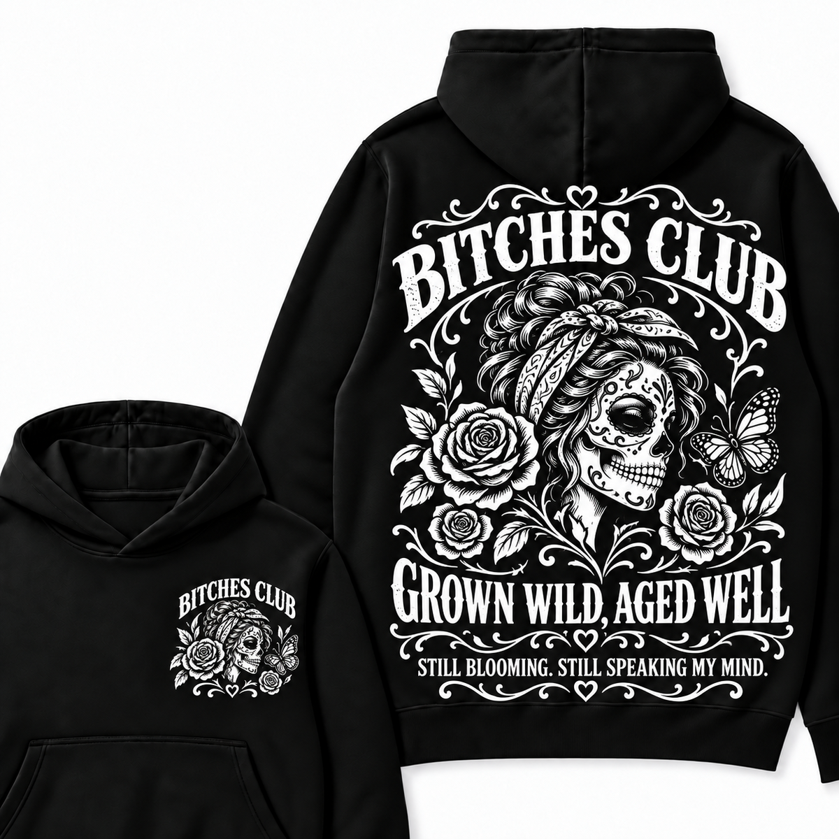 Custom Your Year Bitches Club Grown Wild Aged Well Still Blooming Still Speaking My Mind Hoodie
