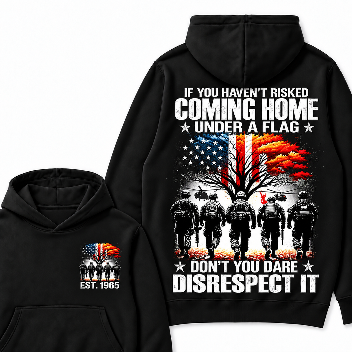If You Haven't Risked Coming Home Under A Flag Custom Year Hoodies